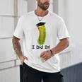 Graduation Cap Wearing Big Dill Pickle I Did It Graduate Fun Unisex T-Shirt