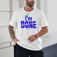I'm Done Sarcastic Introvert Introversion Unisex T-Shirt I'm Done Sarcastic Introvert Introversion Unisex T-Shirt