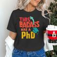 This Badass Has a PhD Doctor Graduation Unisex T-Shirt
