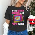 The Best Moms Are 90s Girls 90s Aesthetic Mom Nostalgia Unisex T-Shirt The Best Moms Are 90s Girls 90s Aesthetic Mom Nostalgia Unisex T-Shirt