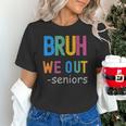 Bruh We Out Seniors Senior Year Back To School Graduation Unisex T-Shirt