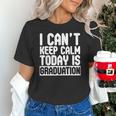 I Can't Keep Calm Today Is Graduation Shirt For Grade 2018 Unisex T-Shirt
