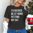 Cat Owner Introvert Stay Home Rather Pet Cat Unisex T-Shirt