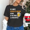 I Like Craft Beer & Maybe 3 People Introvert Beer Fans Unisex T-Shirt