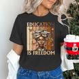 Education Is Freedom Teacher Books Black History Women Unisex T-Shirt