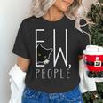 Ew People Cat Introvert Anti-Social Unisex T-Shirt Ew People Cat Introvert Anti-Social Unisex T-Shirt