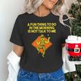 Fun Thing To Do In Morning Is Not Talk To Me Introvert Unisex T-Shirt