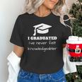 I Graduated I'Ve Never Felt Knowledgebler Graduation Unisex T-Shirt