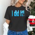 I Did It Graduation Shirt For Graduates And Proud Parents Unisex T-Shirt