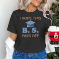 I Hope This BS Pays Off Graduation College Bachelor Degree Unisex T-Shirt
