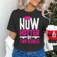 Now Hotter Two Degree Graduation Her Friends Cute 2020 Unisex T-Shirt