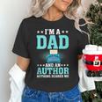 I'm A Dad And An Author Book Writer Father Unisex T-Shirt