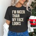 I'm Nicer Than My Face Looks Introverted Introverts Unisex T-Shirt