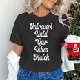 Introvert Shirt Introvert Until Our Vibes Match Unisex T-Shirt