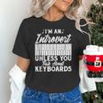 Im An Introvert Unless You Talk About Keyboards Player Unisex T-Shirt Im An Introvert Unless You Talk About Keyboards Player Unisex T-Shirt