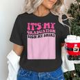 It's My Graduation Sign My Shirt Groovy Girls Graduation Unisex T-Shirt