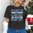 I Would Love To Cancel Plans But i Never Make Any Introvert Unisex T-Shirt I Would Love To Cancel Plans But i Never Make Any Introvert Unisex T-Shirt