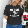 My Mom Mastered It Masters Degree Graduation Women MBA Unisex T-Shirt