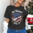My Mommy Did It Mom Graduation Unisex T-Shirt