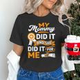 My Mommy Did It And She Did It For Me Graduation Diploma Unisex T-Shirt