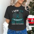 Ovarian Cancer Shirt I Wear Teal In Memory Of My Sister Unisex T-Shirt
