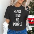 Peace Love And No People Sarcastic Humor Introvert Unisex T-Shirt