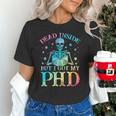 PhD Graduation Dead Inside But i Got My PhD Tie Dye Funny Unisex T-Shirt