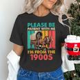Please Be Patient I'm From The 1900s Dad Fathers Day Unisex T-Shirt
