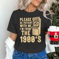Please Be Patient With Me I'm From The 1900s Womens Shirt Unisex T-Shirt