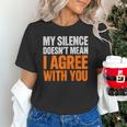 Sarcastic Introvert My Silence Doesn't Mean I Agree Unisex T-Shirt