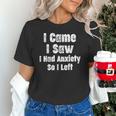 I Came I Saw I Had Anxiety So I Left Introvert Humor Unisex T-Shirt