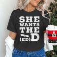 She Wants The EdD Graduation Doctorate EdD Graduate Unisex T-Shirt
