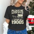 Shirt Please Be Patient I'm From The 1900s Over Unisex T-Shirt