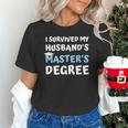 i Survived My Husbands Masters Degree College Graduation Unisex T-Shirt