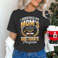 i Survived My Moms Doctorate Program Graduation Unisex T-Shirt
