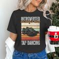 Tap Dancing Introvert Teacher Tap Dancer Tap Dance Unisex T-Shirt Tap Dancing Introvert Teacher Tap Dancer Tap Dance Unisex T-Shirt