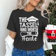 The Tassel Was Worth The Hassle Graduation Class Unisex T-Shirt