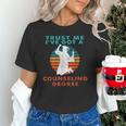 Trust Me I'Ve Got A Counseling Degree College Graduation Unisex T-Shirt