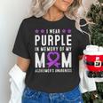I Wear Purple In Memory Of My Mom Alzheimer's Awareness Day Unisex T-Shirt I Wear Purple In Memory Of My Mom Alzheimer's Awareness Day Unisex T-Shirt