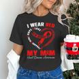 I Wear Red In My Memory Of My Mom Heart Disease Awareness Unisex T-Shirt I Wear Red In My Memory Of My Mom Heart Disease Awareness Unisex T-Shirt