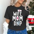 Wife Mom DNP Doctor Of Nursing Practice Graduation Unisex T-Shirt