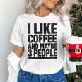 I Like Coffee & May Be 3 People Coffee Lover Introvert Unisex T-Shirt