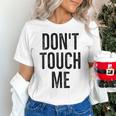 Don't Touch Me Introvert Antisocial Introverted Unisex T-Shirt