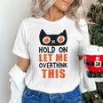 Hold On Let Me Overthink This Anxiety Introvert Overthinking Unisex T-Shirt