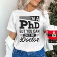 I'm A PhD Call Me Doctor Doctorate Degree Graduation Unisex T-Shirt