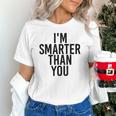 I'M SMARTER THAN YOU Shirt Graduation School Idea Unisex T-Shirt