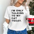 I'm Only Talking To My Cat Today Introvert Chalk For Men Women Unisex T-Shirt