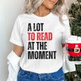 A Lot To Read At The Moment Reading Book Reader Nerd Unisex T-Shirt