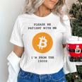 Please Be Patient With Me I'm From The 1900s Bitcoin Premium Unisex T-Shirt Please Be Patient With Me I'm From The 1900s Bitcoin Premium Unisex T-Shirt
