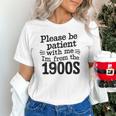 Please Be Patient With Me I'm From The 1900s Quote Premium Unisex T-Shirt